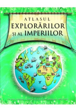 Copertă produs Atlasul explorarilor şi al imperiilor
