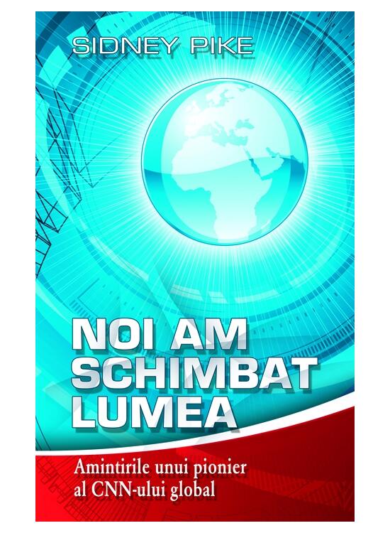 Copertă produs Noi am schimbat lumea. Amintirile unui pionier al CNN-ului global - gallery big 1