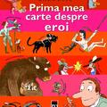 Copertă produs Prima mea carte despre eroi - gallery small 