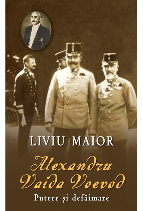 Copertă produs Alexandru Vaida Voevod. Putere şi defăimare