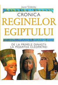 Copertă produs Cronica reginelor Egiptului. De la primele dinastii la moartea Cleopatrei