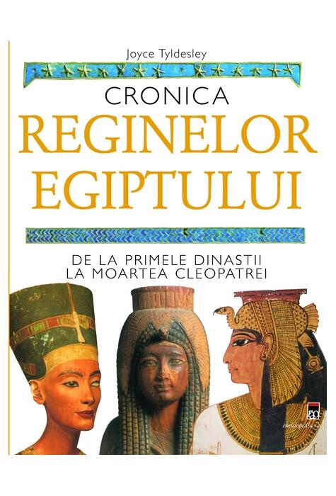 Copertă produs Cronica reginelor Egiptului. De la primele dinastii la moartea Cleopatrei