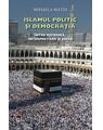 Copertă produs Islamul politic şi democraţia. &Icirc;ntre reformă, interpretare şi Jihad - thumb 1