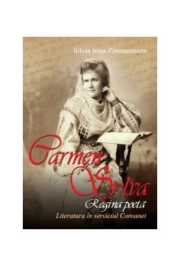 Copertă produs Carmen Sylva. Regina poetă. Literatura în serviciul coroanei