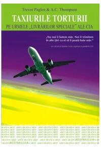 Copertă produs Taxiurile torturii. Pe urmele &bdquo;livrărilor speciale&rdquo; ale CIA