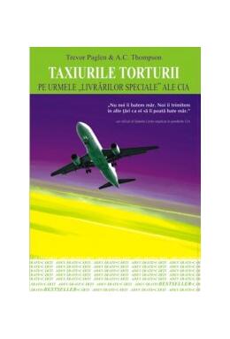 Copertă produs Taxiurile torturii. Pe urmele &bdquo;livrărilor speciale&rdquo; ale CIA