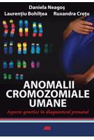 Anomalii cromozomiale umane. Aspecte genetice &icirc;n diagnosticul prenatal