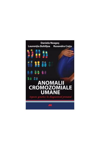 Anomalii cromozomiale umane. Aspecte genetice &icirc;n diagnosticul prenatal