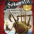 Copertă produs Şoboraţii. Sub flamura neagră (Vol. I) - gallery small 