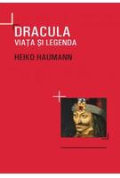 Dracula. Viaţa si legenda