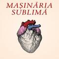 Copertă produs Maşinăria sublimă - gallery small 
