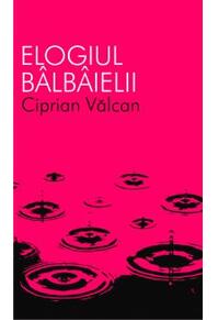 Copertă produs Elogiul b&acirc;lb&acirc;ielii