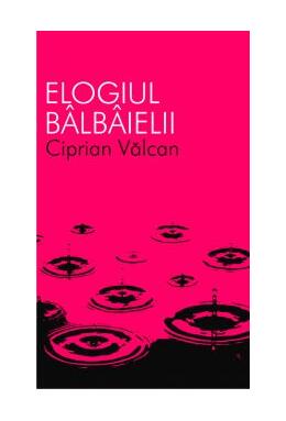 Copertă produs Elogiul b&acirc;lb&acirc;ielii