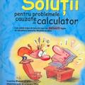 Copertă produs Soluţii pentru probleme cauzate de calculator - gallery small 