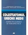 Copertă produs Colesteatomul urechii medii. Aspecte clinice şi terapeutice - thumb 1
