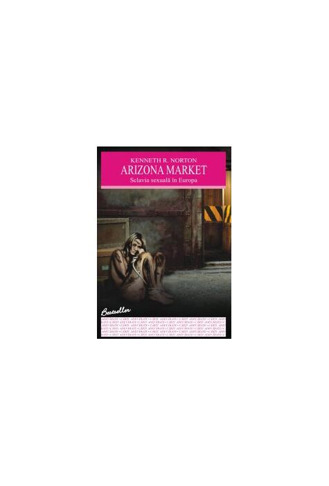 Copertă produs Arizona market. Sclavia sexuală &icirc;n Europa