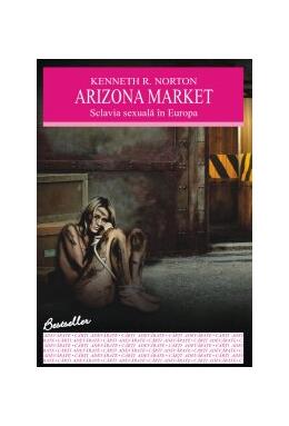 Copertă produs Arizona market. Sclavia sexuală &icirc;n Europa