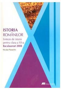 Copertă produs Istoria rom&acirc;nilor. Sinteze de istorie pentru clasa a xii-a (Bacalaureat 2008)