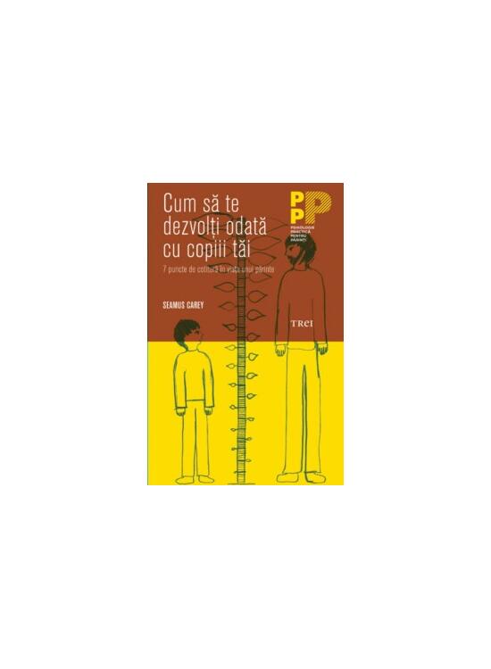 Copertă produs Cum să te dezvolţi odată cu copiii tăi. 7 puncte de cotitură &icirc;n viaţa unui părinte - gallery big 1