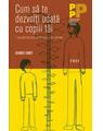 Copertă produs Cum să te dezvolţi odată cu copiii tăi. 7 puncte de cotitură &icirc;n viaţa unui părinte - thumb 1