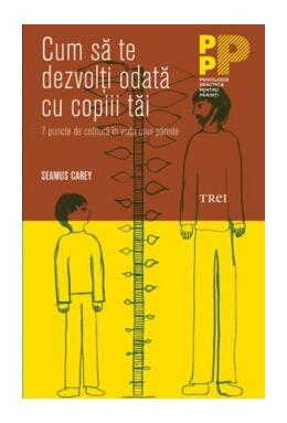 Copertă produs Cum să te dezvolţi odată cu copiii tăi. 7 puncte de cotitură &icirc;n viaţa unui părinte