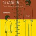 Copertă produs Cum să te dezvolţi odată cu copiii tăi. 7 puncte de cotitură &icirc;n viaţa unui părinte - gallery small 