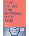 Copertă produs De ce oamenii buni săvârșesc fapte rele? Cum să înţelegem aspectele mai întunecate ale psihicului - thumb 1