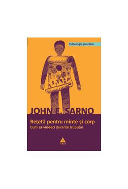 Copertă produs Reţetă pentru minte şi corp. Cum să vindeci durerile trupului