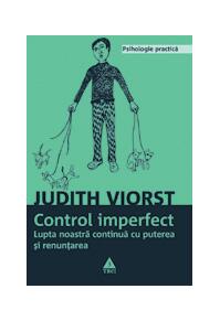 Copertă produs Controlul imperfect. Lupta noastră continuă cu puterea şi renunţarea