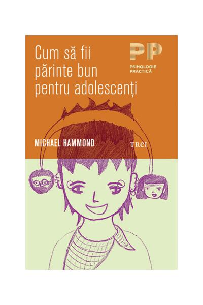 Cum să fii părinte bun pentru adolescenţi