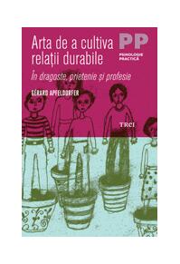 Copertă produs Arta de a cultiva relaţii durabile