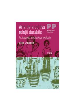 Copertă produs Arta de a cultiva relaţii durabile