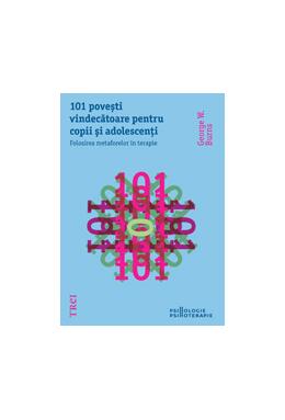Copertă produs 101 poveşti vindecătoare pentru copii şi adolescenți. Folosirea metaforelor &icirc;n terapie