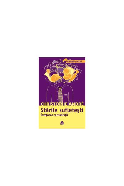 Stările sufleteşti. &Icirc;nvăţarea seninătăţii