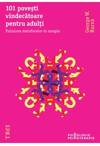 Copertă produs 101 poveşti vindecătoare pentru adulţi. Folosirea metaforelor &icirc;n terapie
