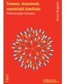 Copertă produs Traumă, ataşament, constelaţii familiale. Psihoterapia traumei - thumb 1
