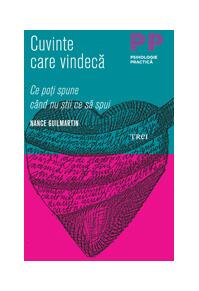 Copertă produs Cuvinte care vindecă. Ce poţi spune c&acirc;nd nu ştii ce să spui