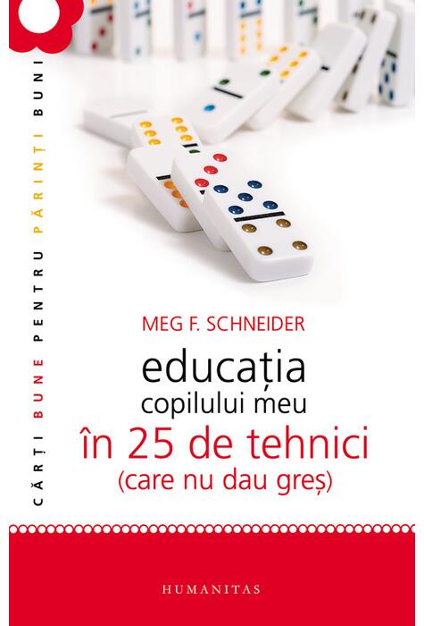 Copertă produs Educaţia copilului meu &icirc;n 25 de tehnici (care nu dau greş)