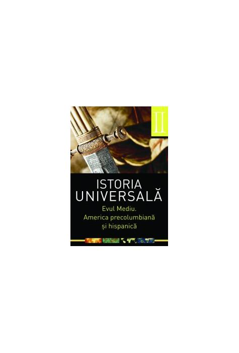 Copertă produs Istoria universală, vol 2. Evul mediu. America precolumbiană şi hispanică