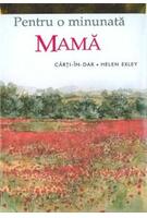 Pentru o minunată mamă