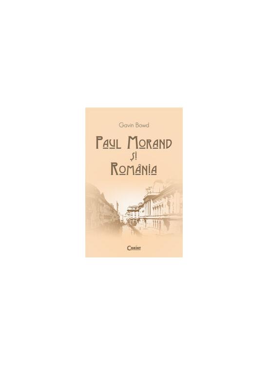 Copertă produs Paul Morand şi Rom&acirc;nia - gallery big 1