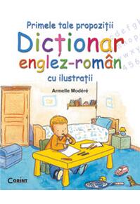 Copertă produs Primele tale propoziţii. Dicţionar englez-român cu ilustraţii