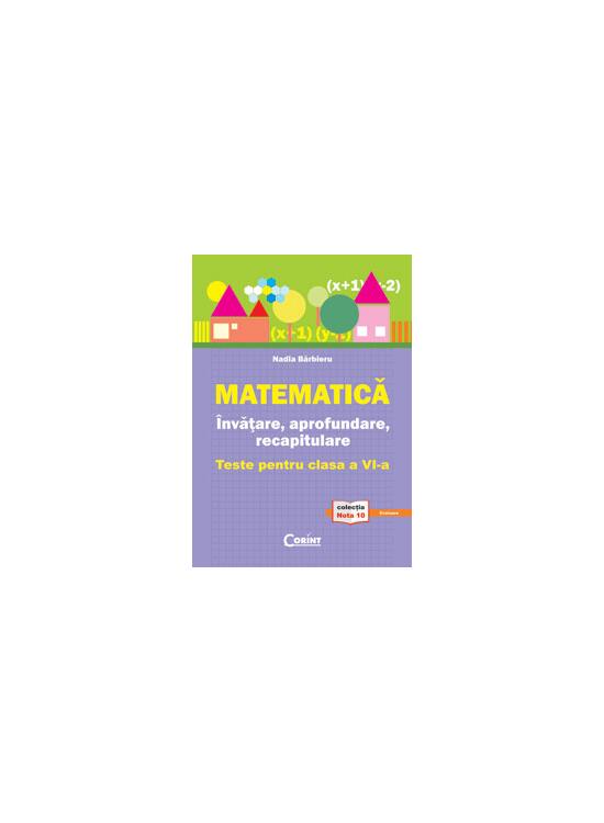 Copertă produs Matematică. &Icirc;nvăţare, aprofundare, recapitulare. teste pentru clasa a VI-a - gallery big 1