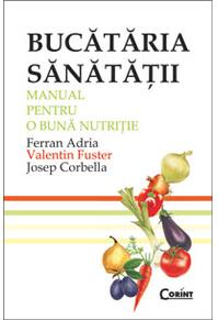 Copertă produs Bucătăria sănătăţii. Manual pentru o bună nutriţie