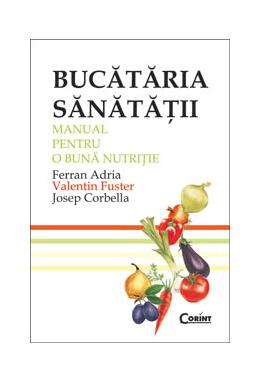 Copertă produs Bucătăria sănătăţii. Manual pentru o bună nutriţie