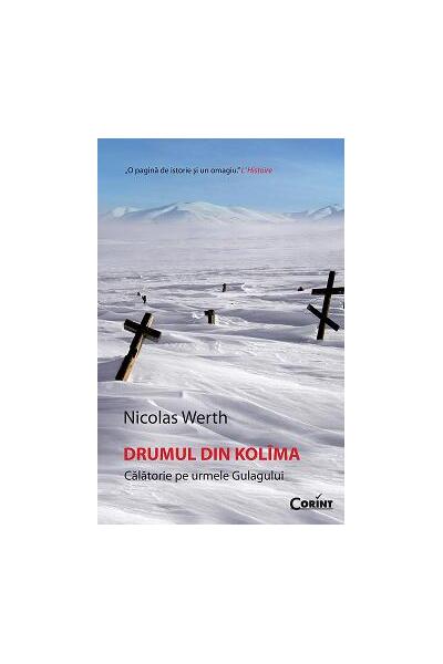Drumul din Kolima. Călătorie pe urmele Gulagului