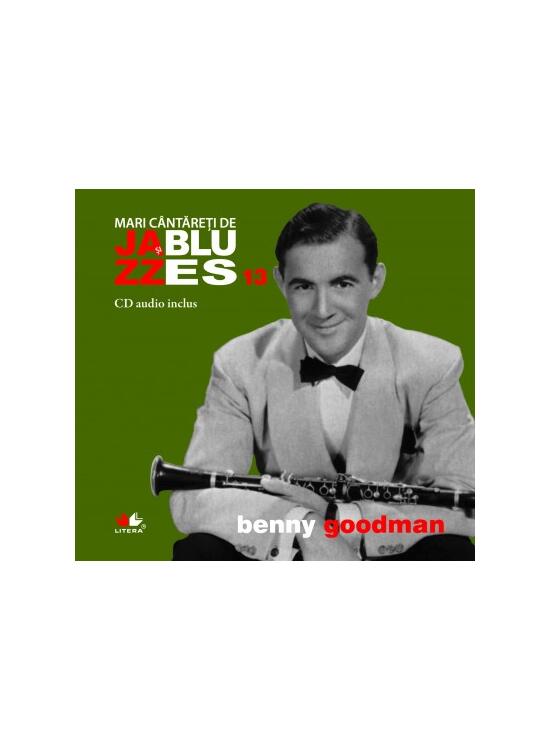 Copertă produs Benny Goodman. Mari c&acirc;ntăreți de jzaa și blues (Vol. 13) - gallery big 1