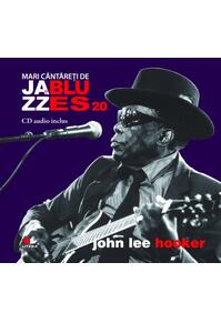 Copertă produs John Lee Hooker. Mari c&acirc;ntăreţi de jazz şi blues (Vol. 20)