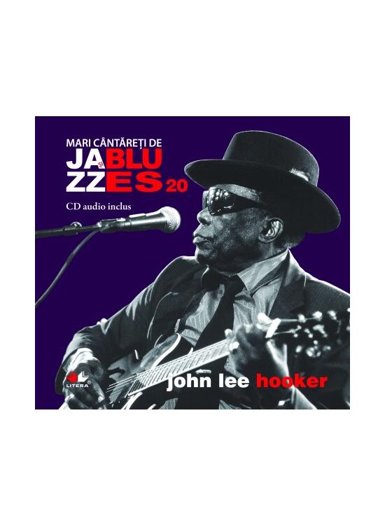 Copertă produs John Lee Hooker. Mari c&acirc;ntăreţi de jazz şi blues (Vol. 20) - gallery big 2