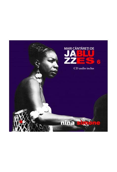 Copertă produs Nina Simone. Mari c&acirc;ntăreţi de jazz şi blues (Vol. 6)